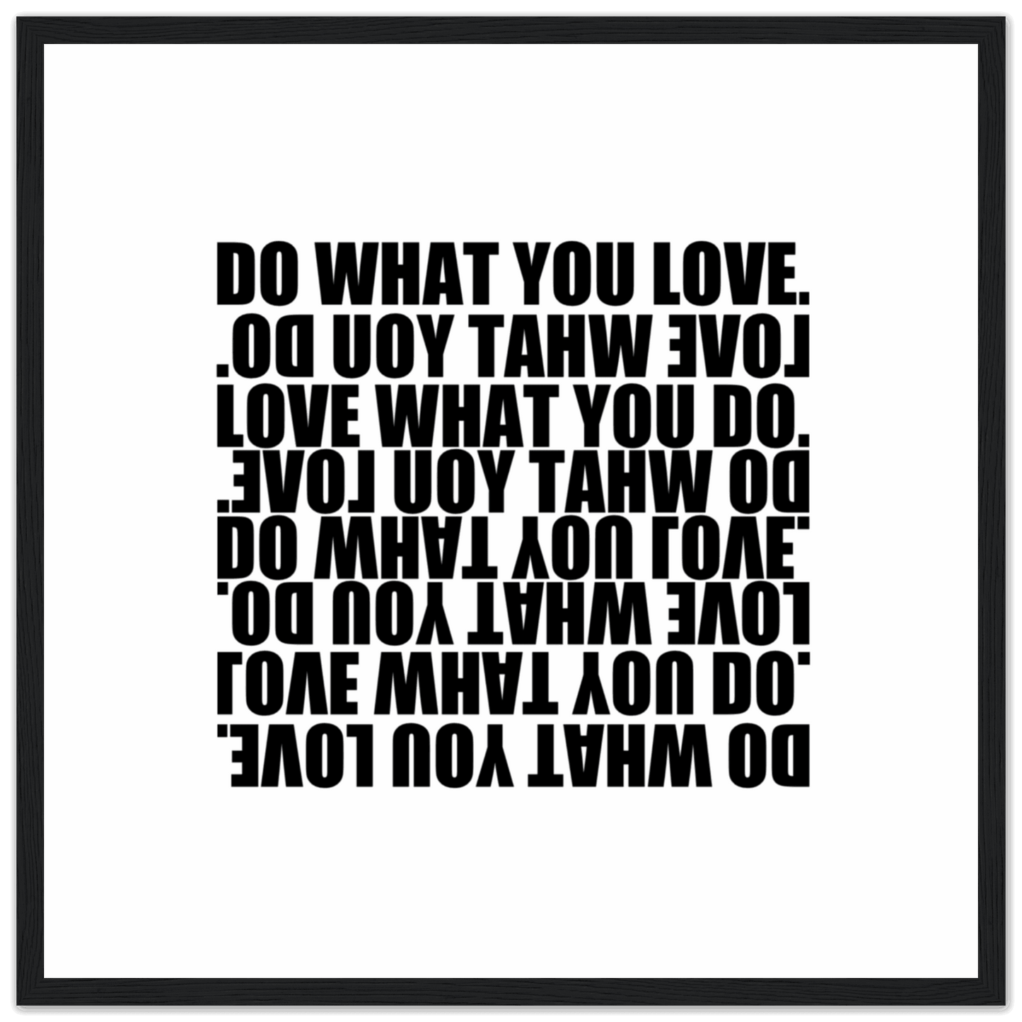 “Do What You Love, Love What You Do” Premium Matte Paper Wooden Framed Poster - The Aesthete