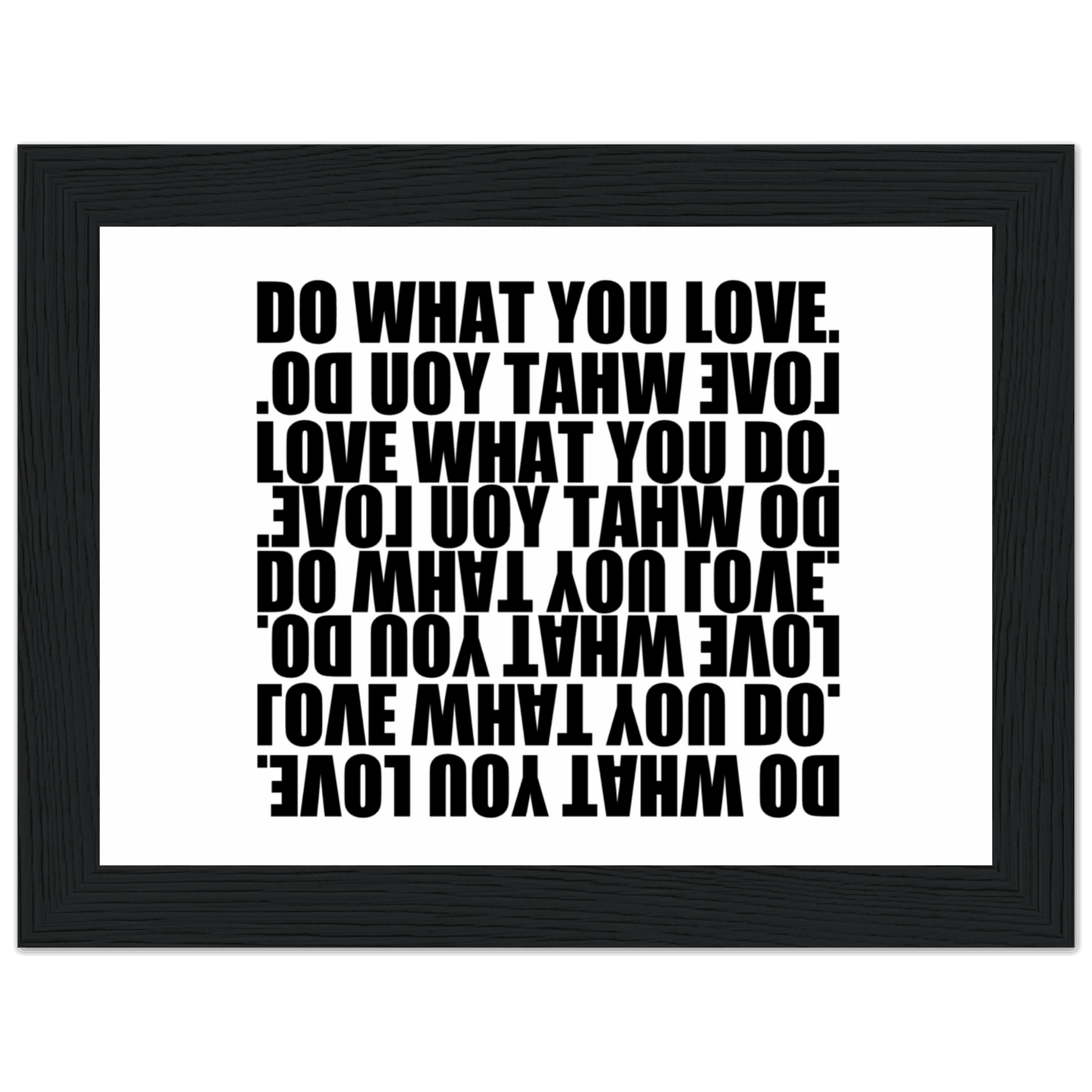 “Do What You Love, Love What You Do” Premium Matte Paper Wooden Framed Poster - The Aesthete