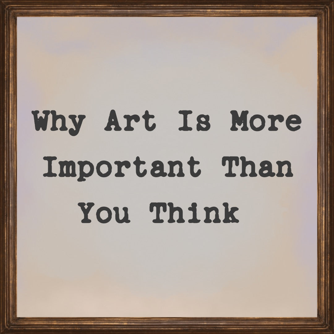 Why Art is More Important Than You Think