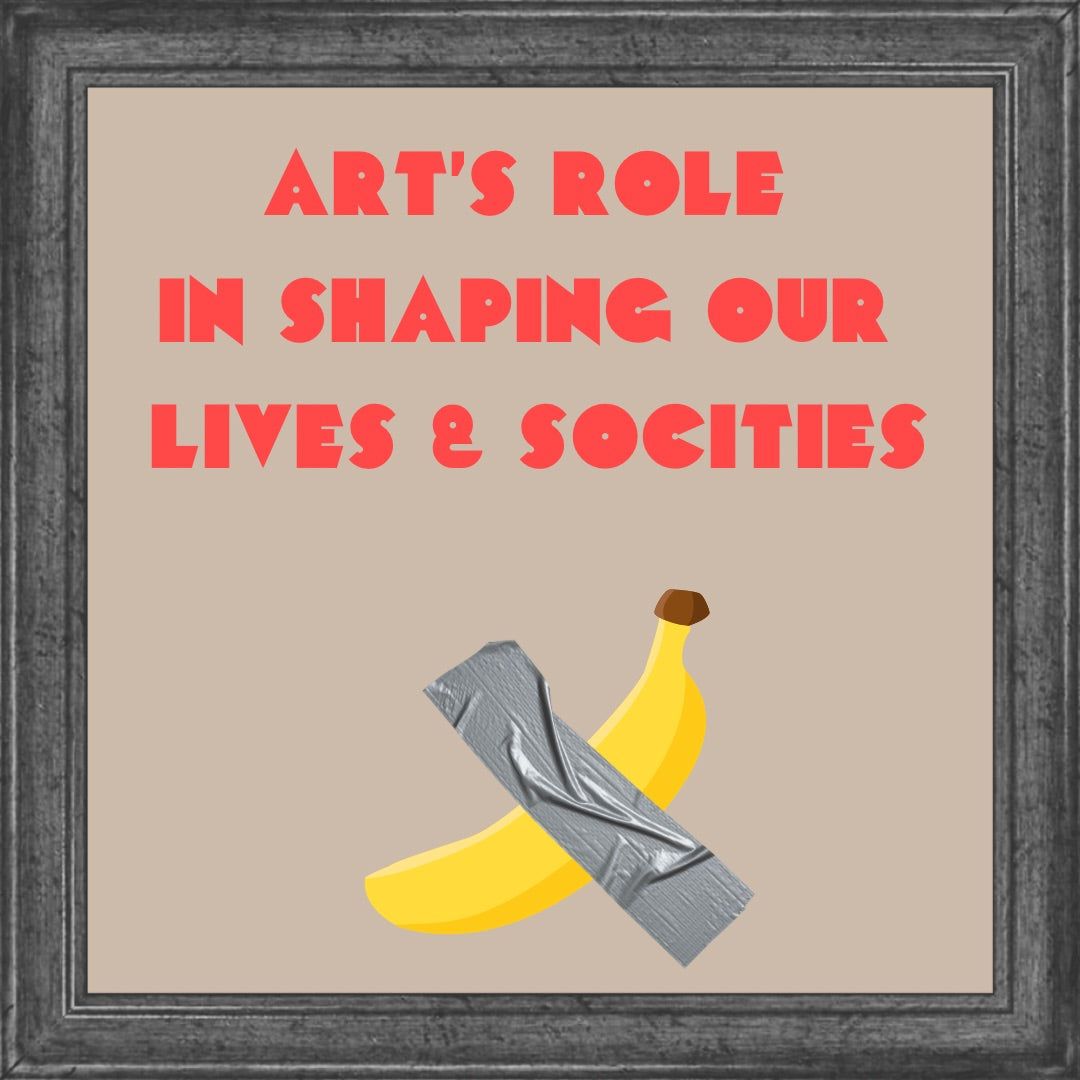 The Indispensable Role of Art in Shaping Our Lives and Societies